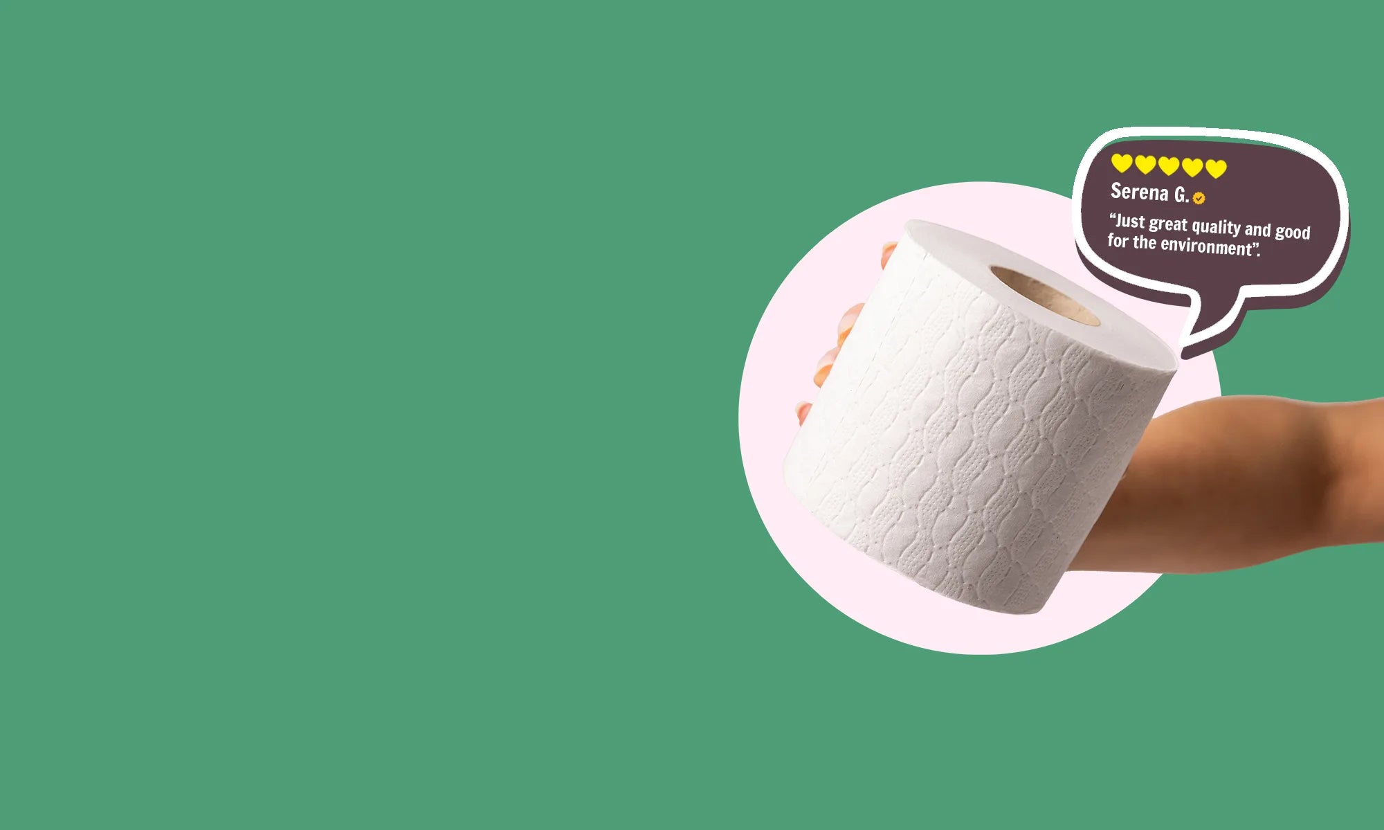 white toilet paper being held out next to a customer testimonial about quality